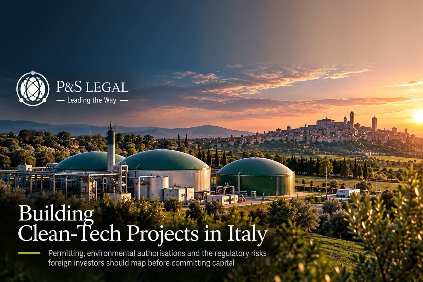 Building Clean-Tech Projects in Italy: What Foreign Investors Should Map Before Committing Capital